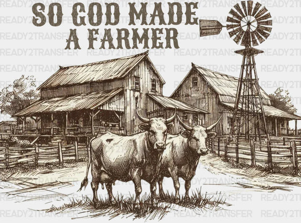 So God Made A Farmer - Farmer DTF Transfer