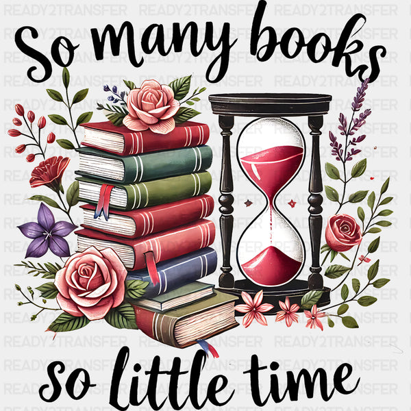 So Many Books So Little Time - Reading DTF Transfers