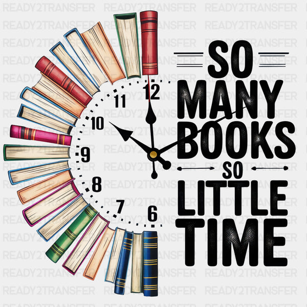 So Many Books So Little Time - Reading DTF Transfers