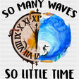 So Many Waves So Little Time - Surfing DTF Transfers ready2transfer Dark Color Design (See Imaging)