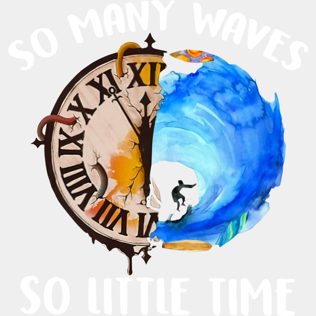 So Many Waves So Little Time - Surfing DTF Transfers ready2transfer Light Color Design (See Imaging)