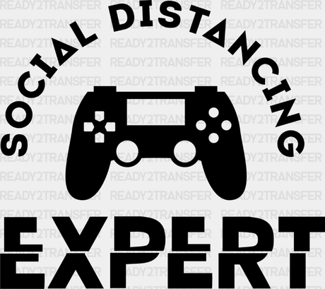 Social Distancing Expert - Video Game Dtf Heat Transfer Adult Unisex S & M (10’’) / Dark Color