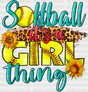 Softball It’s A Girl Thing - Dtf Heat Transfer