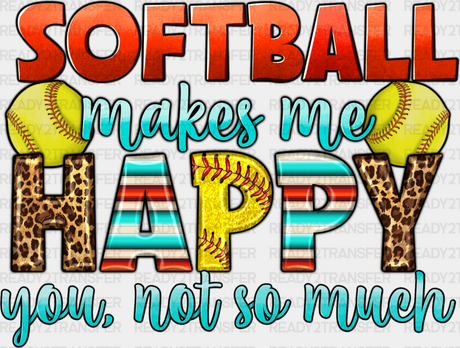 Softball Makes Me Happy - Dtf Heat Transfer