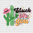 Solid Cactus Stuck On You Edition Dtf Transfer