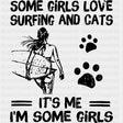 Some Girls Love Surfing And Cats - Surfing DTF Transfers ready2transfer Dark Color Design (See Imaging)