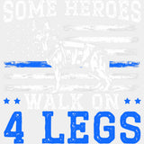 Some Heroes Walk On 4 Legs - Police DTF Transfers ready2transfer Light Color Design (See Imaging)