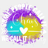 Some People Call It Chaos, We Call It Family - Family DTF Transfers ready2transfer Light Color Design (See Imaging)