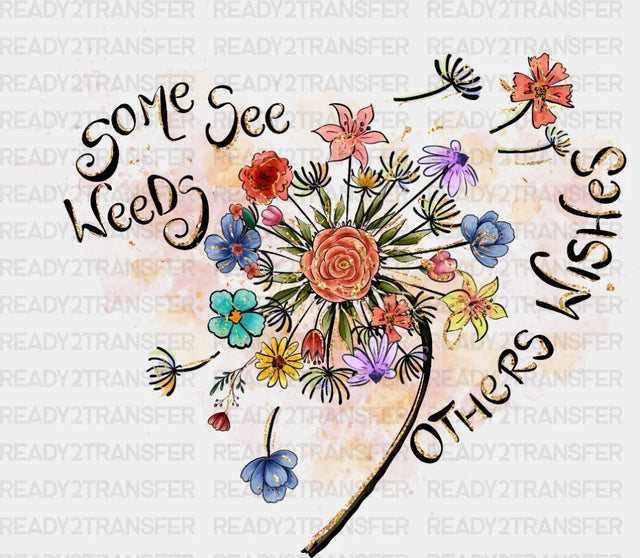 Some See Weeds Dtf Transfer