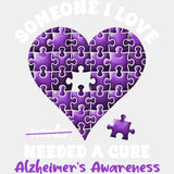 Someone I Love Needed A Cure - Alzheimer's Awareness DTF Transfer ready2transfer Light Color Design (See Imaging)