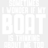 Sometimes I Wonder If My Boat... - Boating DTF Transfers ready2transfer Light Color Design (See Imaging)