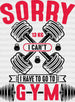 Sorry 13 KG I can't I Have To Go To Gym - Gym DTF Heat Transfer ready2transfer Black