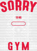 Sorry 13 KG I can't I Have To Go To Gym - Gym DTF Heat Transfer ready2transfer White