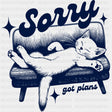 Sorry Got Plans - Funny DTF Transfers