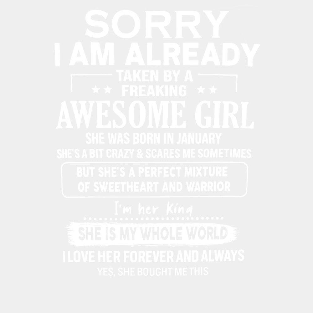 Sorry I Am Already Taken - Boyfriend-Girlfriend DTF Transfers ready2transfer Light Color Design (See Imaging)