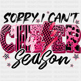 Sorry I Can't, It Is Cheer Season - Cheerleading DTF Transfers ready2transfer