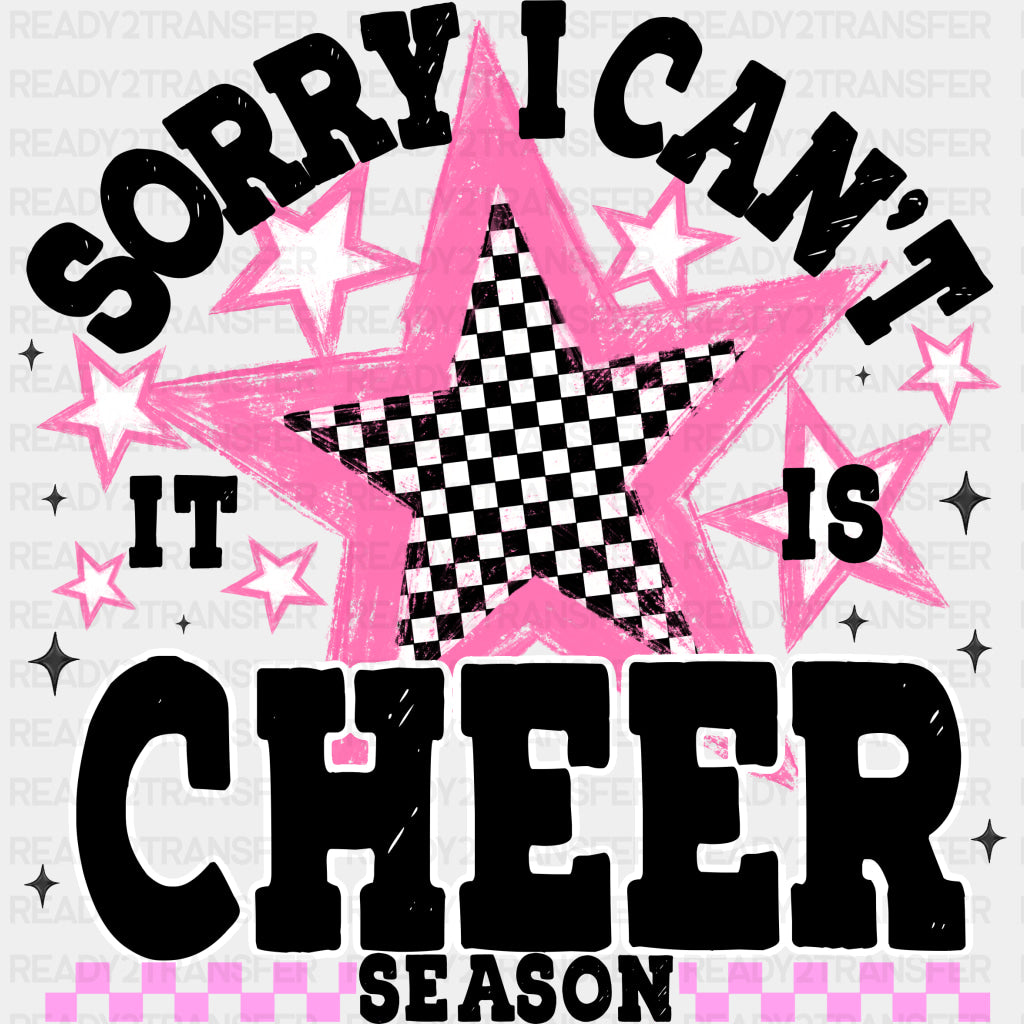 Sorry I Can't, It Is Cheer Season Pink Star - Cheerleading DTF Transfers ready2transfer