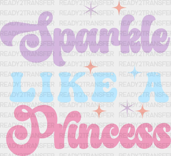 Sparkle Like A Princess - Kids DTF heat transfer