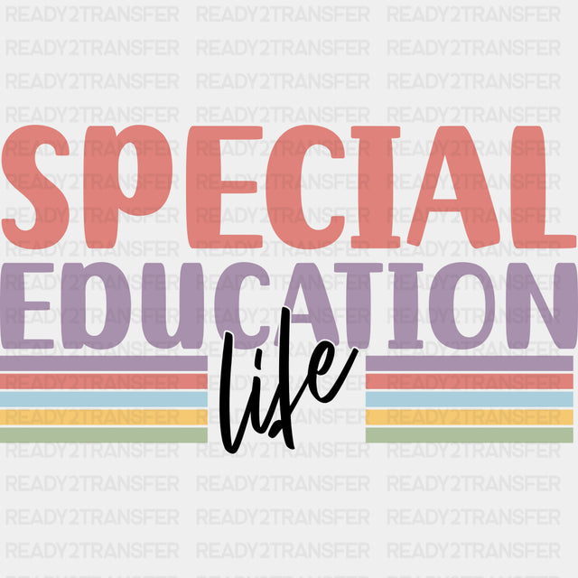 Special Education Life - Special ED DTF Transfers ready2transfer Dark Color Design (See Imaging)