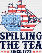 Spilling The Tea Since 1773 - 4th Of July DTF Transfer Adult Unisex - S & M (10’’) / Dark Color Design (See Imaging)