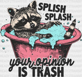 Splish Splash Your Opinion Is Trash - Funny Dtf Transfer Adult Unisex S & M (10’’) / Dark Color