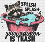 Splish Splash Your Opinion Is Trash - Funny Dtf Transfer Adult Unisex S & M (10’’) / Light