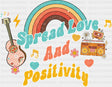 Spread Love And Positivity - Good Vibes DTF Transfer