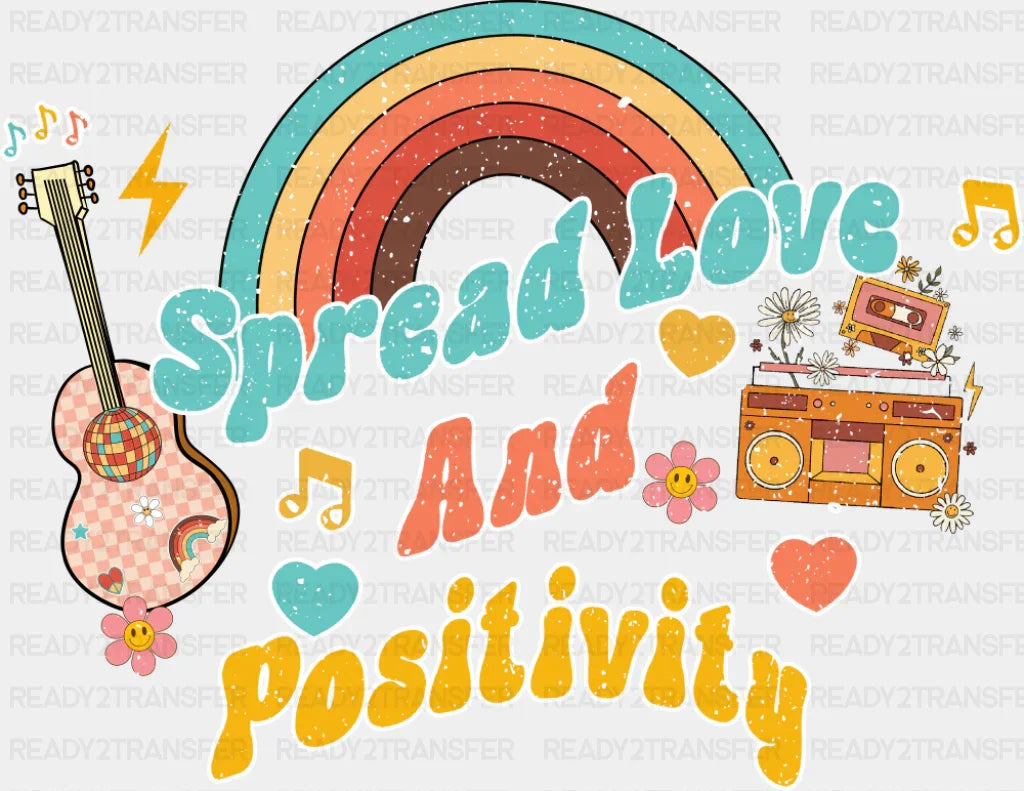 Spread Love And Positivity - Good Vibes DTF Transfer