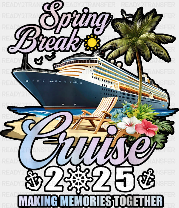 Spring Break Cruise 2025 - Vacation DTF Transfer