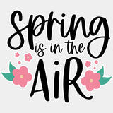 Spring Is In The Air - Spring DTF Transfer Adult Unisex - S & M (10’’) / Light Color Design (See Imaging)