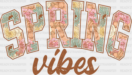 Spring Vibes Floral Design - Dtf Heat Transfer