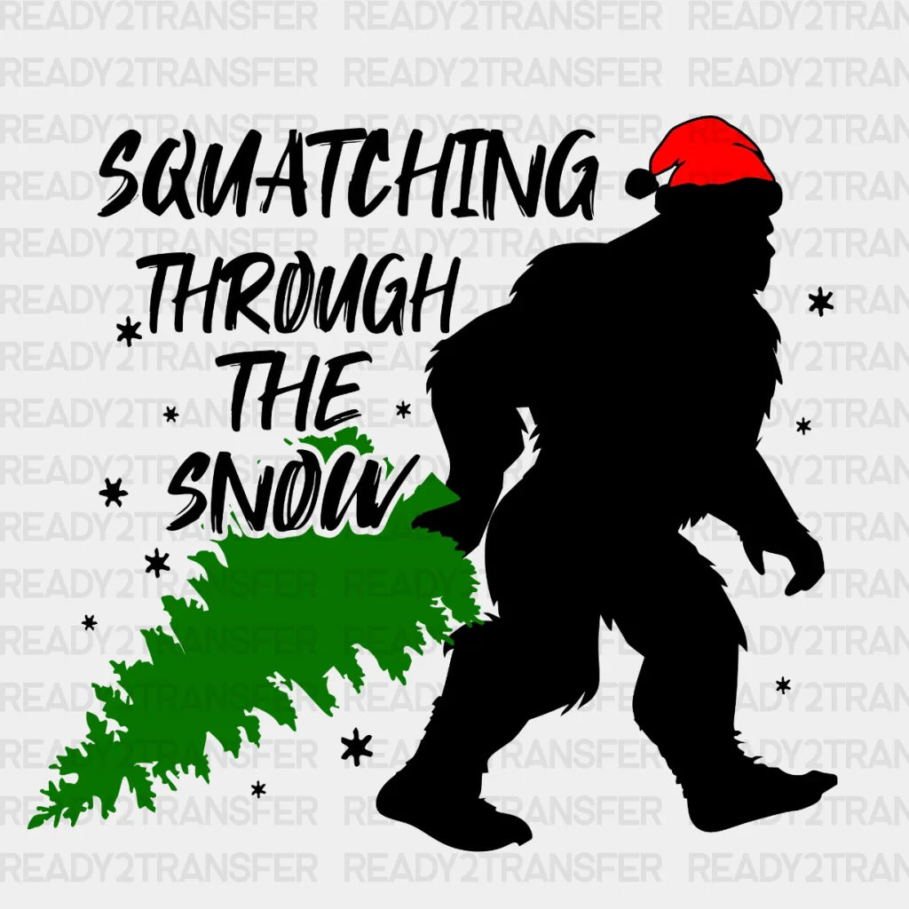 Squatching Through The Snow Dtf Transfer