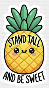 Stand Tall And Be Sweet Pineapple - Minimal UV Sticker Permanent UV DTF Decal