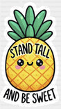 Stand Tall And Be Sweet Pineapple - Minimal UV Sticker Permanent UV DTF Decal