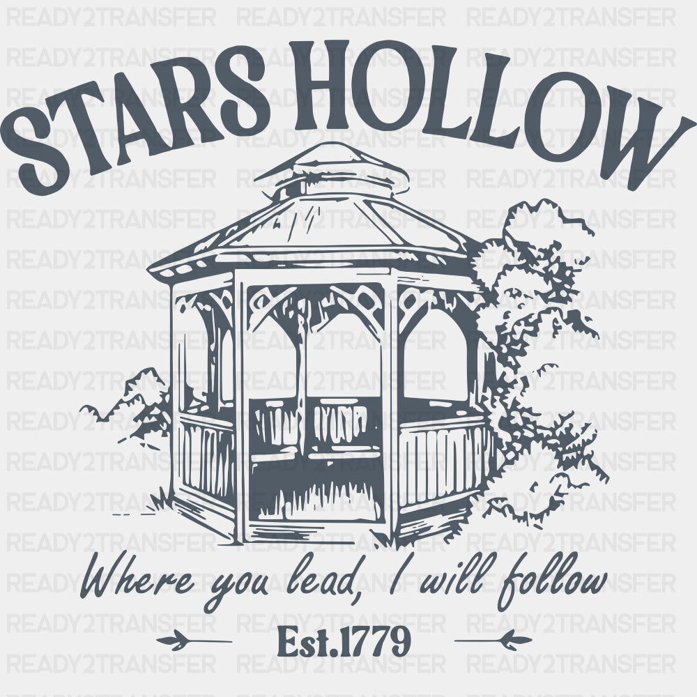 Stars Hollow Where You Lead I Will Follow - States And Cities DTF Transfer ready2transfer Dark Color Design (See Imaging)