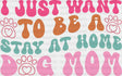 Stay At Home Dog Mom - Dogs Iron On Dtf Transfer