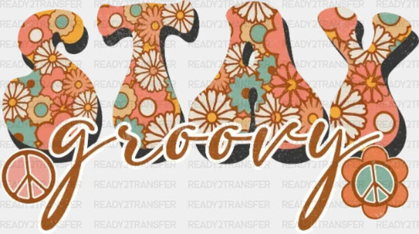 STAY GROOVY DTF Transfer