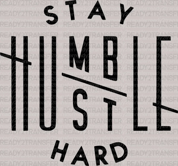 Stay Humble Hard DTF Transfer