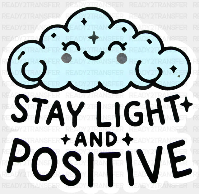Stay Light And Positive - Minimal UV Sticker Permanent UV DTF Decal
