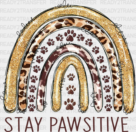 Stay Pawsitive Dtf Transfer