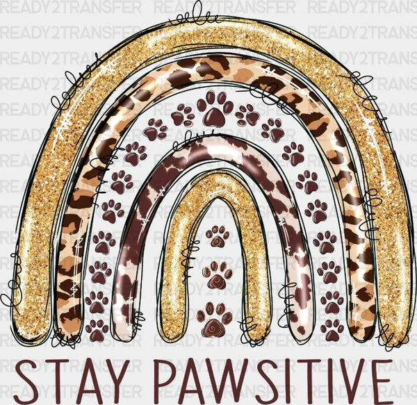 Stay Pawsitive DTF Transfer