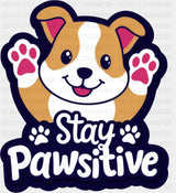 Stay Pawsitive - Minimal UV Sticker Permanent UV DTF Decal ready2transfer Dark Color Design (See Imaging)