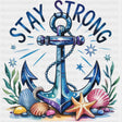 Stay Strong, Anchor In The Ocean - Quotes DTF Transfers ready2transfer