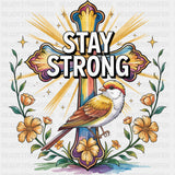 Stay Strong, Bird, Cross, Flowers - Quotes DTF Transfers ready2transfer Dark Color Design (See Imaging)