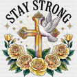Stay Strong, Cross Design - Quotes DTF Transfers ready2transfer Dark Color Design (See Imaging)
