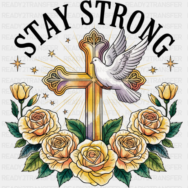 Stay Strong, Cross Design - Quotes DTF Transfers