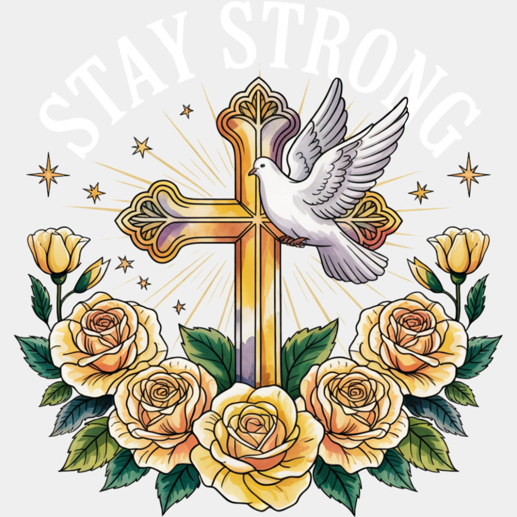 Stay Strong, Cross Design - Quotes DTF Transfers ready2transfer Light Color Design (See Imaging)