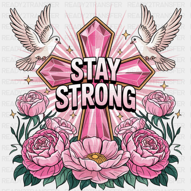Stay Strong, Pink Cross - Quotes DTF Transfers ready2transfer