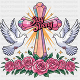Stay Strong, Roses & Doves - Quotes DTF Transfers ready2transfer