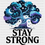 Stay Strong, Tree Design - Quotes DTF Transfers ready2transfer Dark Color Design (See Imaging)